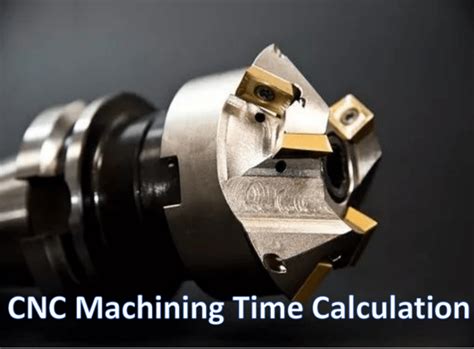 calculate cnc machining time reduction|cnc machining time formula.